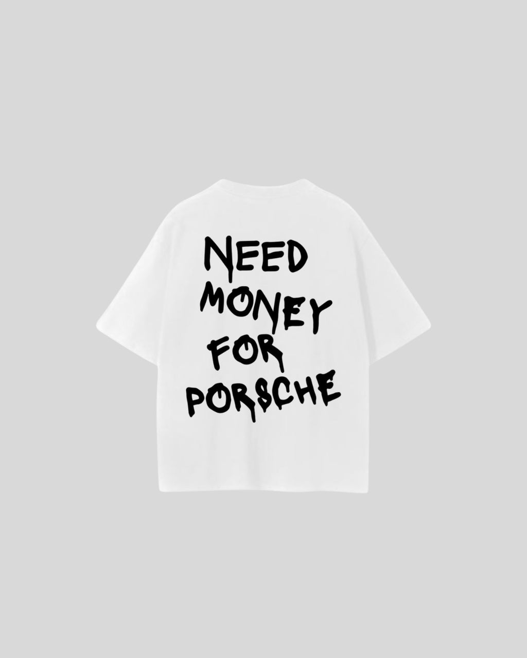 T-shirt Need Money for Porsche | ML Edition